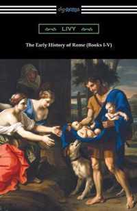 The Early History of Rome (Books I-V)