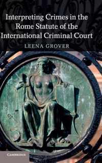 Interpreting Crimes in the Rome Statute of the International Criminal Court