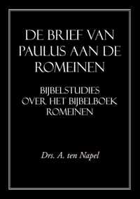 De Brief van Paulus aan de  Romeinen Bijbelstudies over het Bijbelboek Romeinen