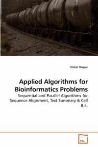 Applied Algorithms for Bioinformatics Problems