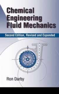 Chemical Engineering Fluid Mechanics, Revised and Expanded