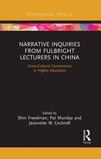 Narrative Inquiries from Fulbright Lecturers in China