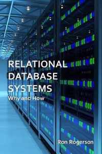 Relational Database Systems - Why and How