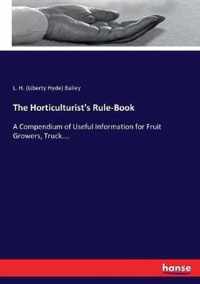 The Horticulturist's Rule-Book