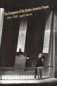 The Emergence Of The Modern American Theater, 1914-29