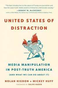 United States of Distraction Media Manipulation in PostTruth America And What We Can Do About It City Lights Open Media