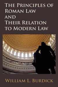 The Principles of Roman Law and Their Relation to Modern Law