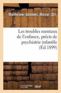 Les Troubles Mentaux de l'Enfance, Precis de Psychiatrie Infantile