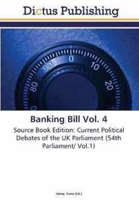 Banking Bill Vol. 4