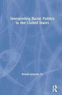 Interpreting Racial Politics in the United States