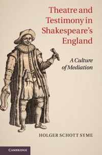 Theatre And Testimony In Shakespeare'S England