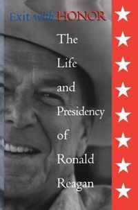Exit with Honor: The Life and Presidency of Ronald Reagan