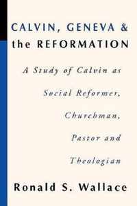 Calvin, Geneva and the Reformation