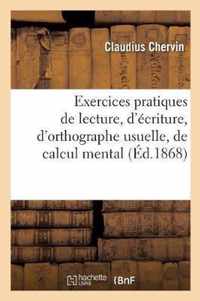 Exercices Pratiques de Lecture, d'Ecriture, d'Orthographe Usuelle, de Calcul Mental