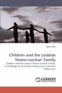 Children and the Lesbian 'Homo-nuclear' Family