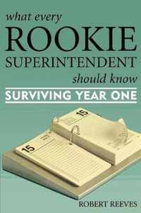 What Every Rookie Superintendent Should Know