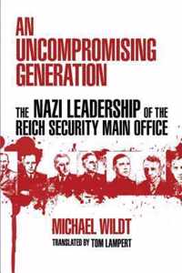 Uncompromising Generation: The Nazi Leadership of the Reich Security Main Office