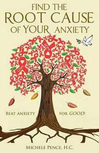 Find the Root Cause of YOUR Anxiety