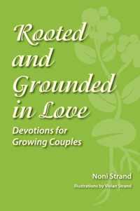 Rooted and Grounded in Love