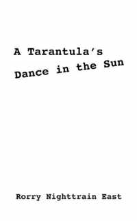 A Tarantula's Dance in the Sun