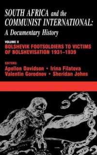 South Africa and the Communist International: Volume 2: Bolshevik Footsoldiers to Victims of Bolshevisation, 1931-1939