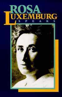 Rosa Luxemburg Speaks