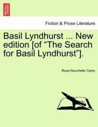 Basil Lyndhurst ... New edition [of The Search for Basil Lyndhurst].