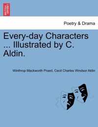 Every-Day Characters ... Illustrated by C. Aldin.