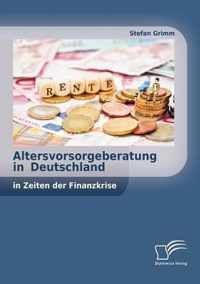 Altersvorsorgeberatung in Deutschland in Zeiten der Finanzkrise