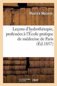 Lecons d'Hydrotherapie, Professees A l'Ecole Pratique de Medecine de Paris