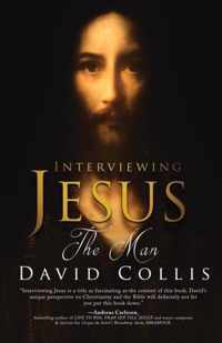 Interviewing Jesus The Man