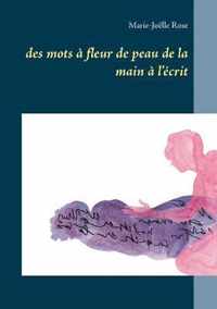 des mots a fleur de peau de la main a l'ecrit