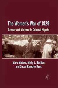 The Women's War of 1929: Gender and Violence in Colonial Nigeria