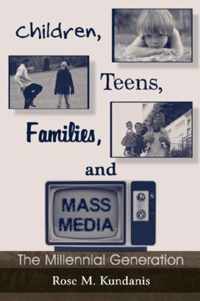 Children, Teens, Families, and Mass Media