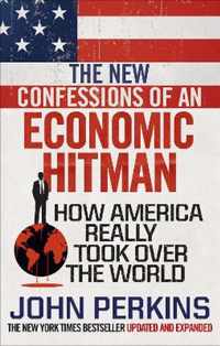 The New Confessions of an Economic Hit Man