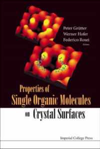 Properties Of Single Organic Molecules On Crystal Surfaces