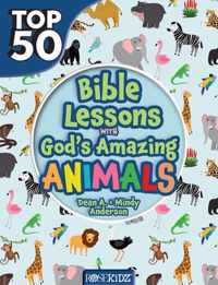 Top 50 Bible Lessons with God's Amazing Animals