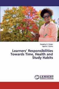 Learners' Responsibilities Towards Time, Health and Study Habits