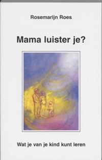 Mama luister je?