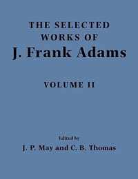 The The Selected Works of J. Frank Adams 2 Volume Paperback Set The Selected Works of J. Frank Adams