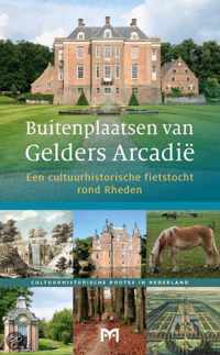 Buitenplaatsen van Gelders Arcadië. Een cultuurhistorische fietstocht rond Rheden