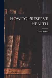 How to Preserve Health