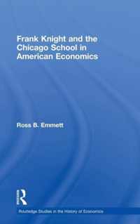 Frank Knight and the Chicago School in American Economics