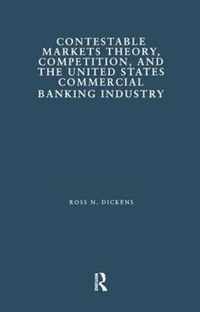 Contestable Markets Theory, Competition, and the United States Commercial Banking Industry