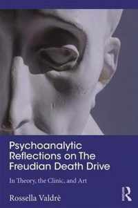 Psychoanalytic Reflections on The Freudian Death Drive