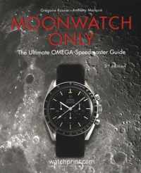 Moonwatch Only: The Ultimate Omega Speedmaster Guide