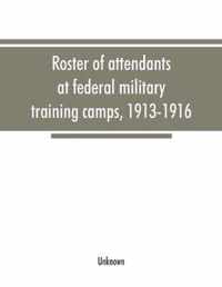 Roster of attendants at federal military training camps, 1913-1916