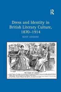 Dress and Identity in British Literary Culture, 1870-1914