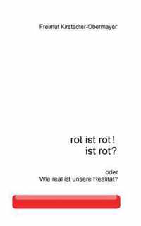 rot ist rot! ist rot?