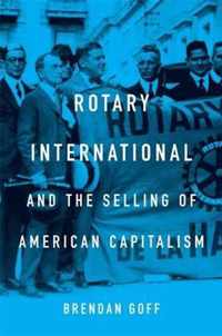 Rotary International and the Selling of American Capitalism